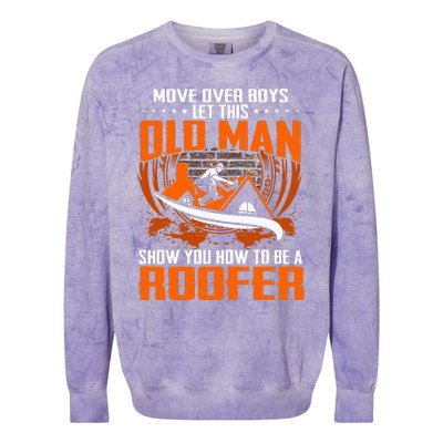 Move Over This Old Man Show You How To Be Roofer Colorblast Crewneck Sweatshirt