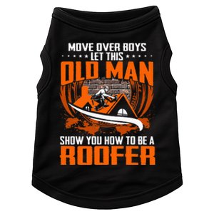 Move Over This Old Man Show You How To Be Roofer Doggie Tank