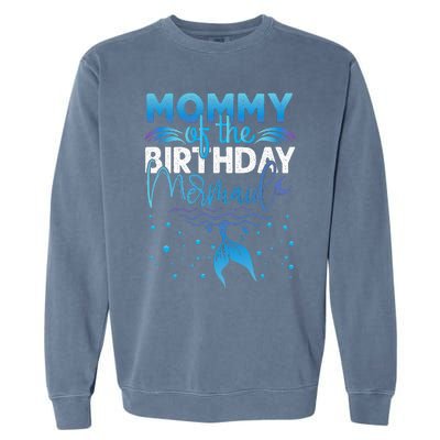 Mommy Of The Birthday Mermaid Birthday Party Garment-Dyed Sweatshirt