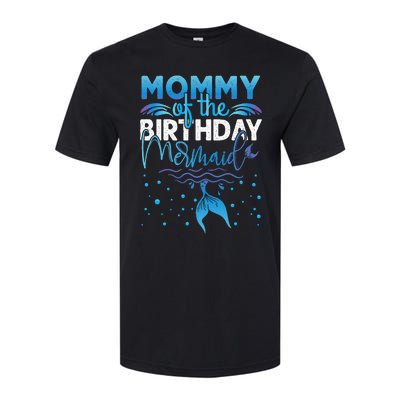 Mommy Of The Birthday Mermaid Birthday Party Softstyle CVC T-Shirt