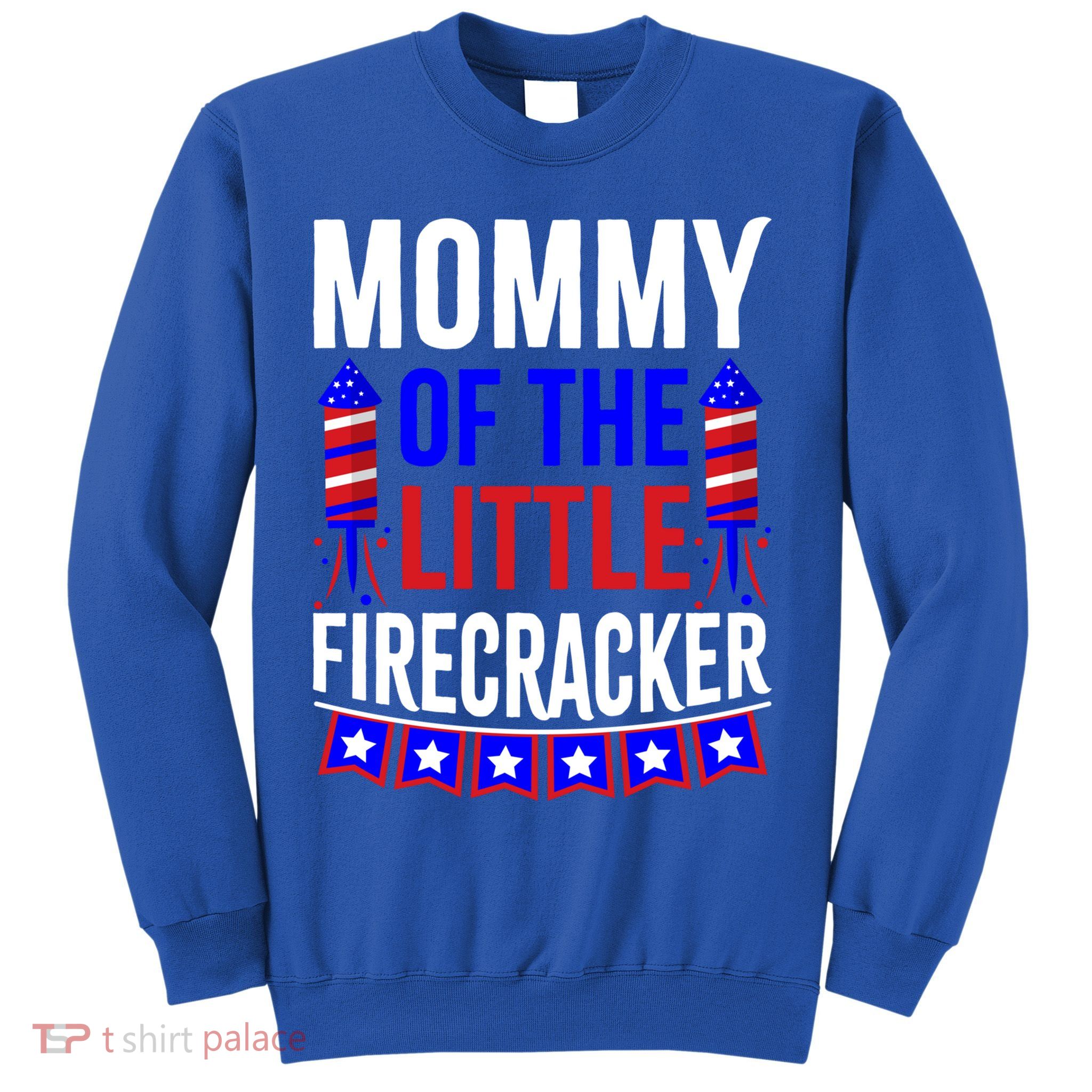 Mommy Of The Little Firecracker 4th Of July Birthday Funny Great Gift Sweatshirt