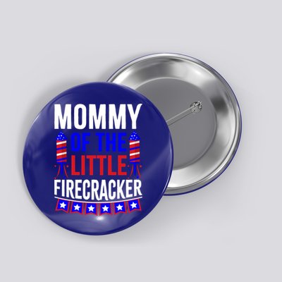 Mommy Of The Little Firecracker 4th Of July Birthday Funny Great Gift Button