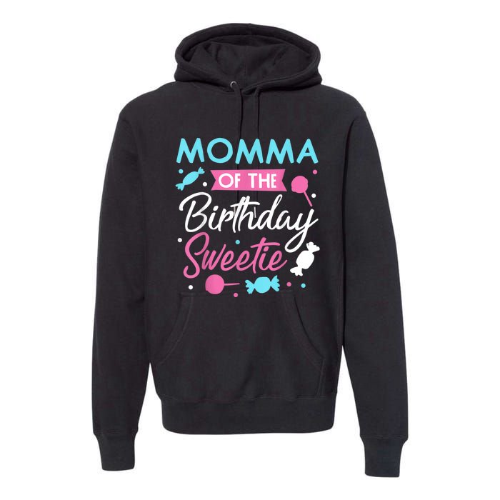 Momma Of The Birthday Sweetie Candy Bday Party Mother Premium Hoodie