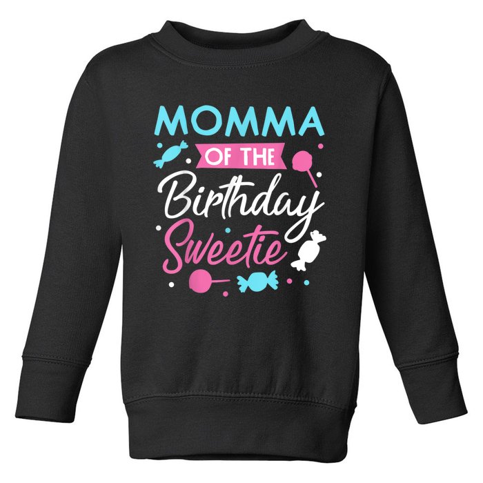 Momma Of The Birthday Sweetie Candy Bday Party Mother Toddler Sweatshirt