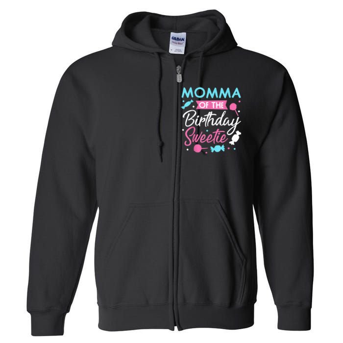 Momma Of The Birthday Sweetie Candy Bday Party Mother Full Zip Hoodie