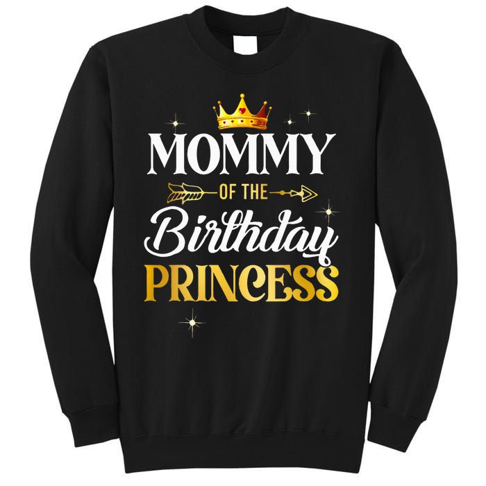 Mommy Of The Birthday Princess Girl Party Matching Family Tall Sweatshirt