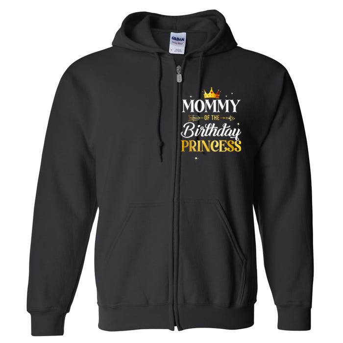 Mommy Of The Birthday Princess Girl Party Matching Family Full Zip Hoodie