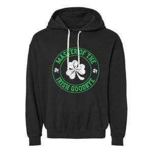 Master Of The Irish Goodbye St PatrickS Day Garment-Dyed Fleece Hoodie