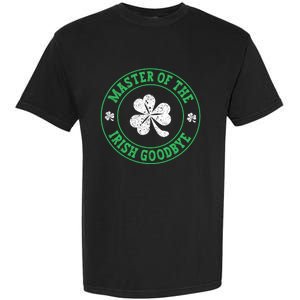 Master Of The Irish Goodbye St PatrickS Day Garment-Dyed Heavyweight T-Shirt