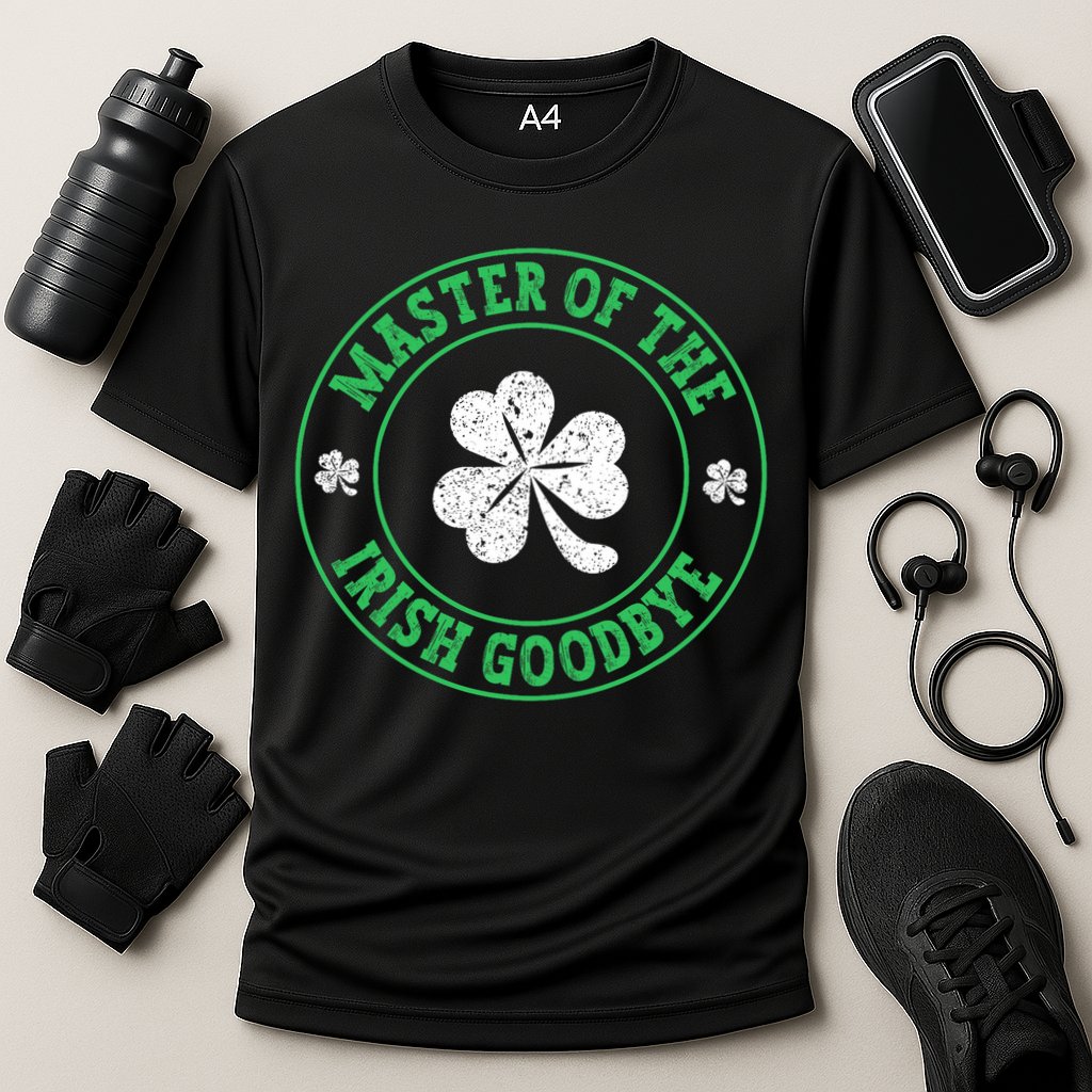Master Of The Irish Goodbye St PatrickS Day Performance Shirt