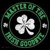 Master Of The Irish Goodbye St PatrickS Day Hoodie