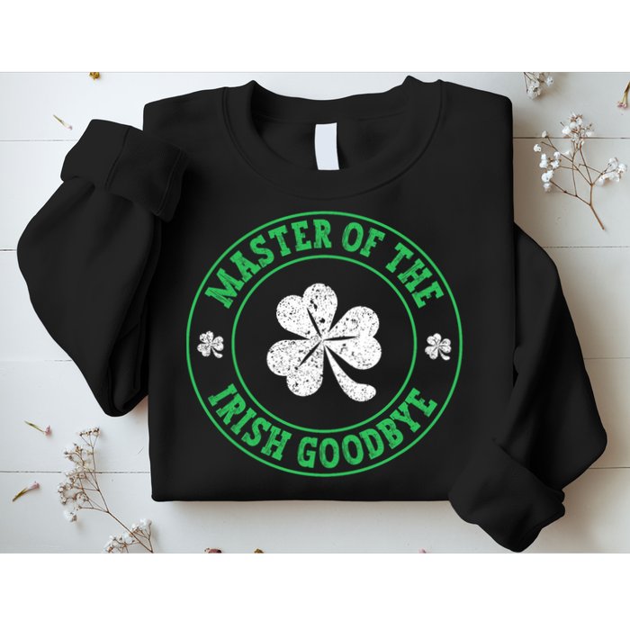 Master Of The Irish Goodbye St PatrickS Day Sweatshirt