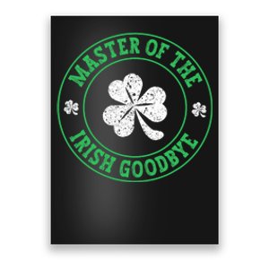 Master Of The Irish Goodbye St PatrickS Day Poster