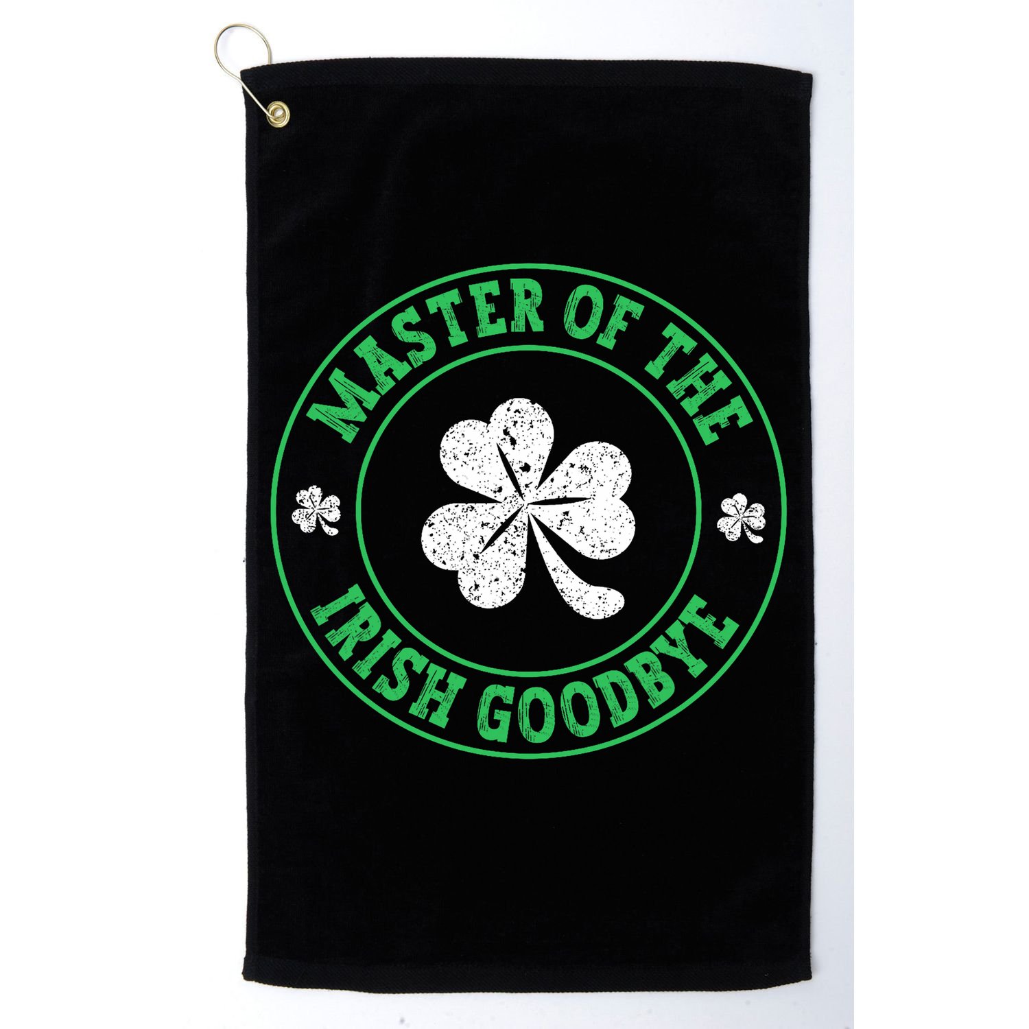 Master Of The Irish Goodbye St PatrickS Day Golf Towel