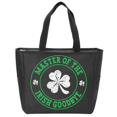 Master Of The Irish Goodbye St PatrickS Day Zip Tote Bag