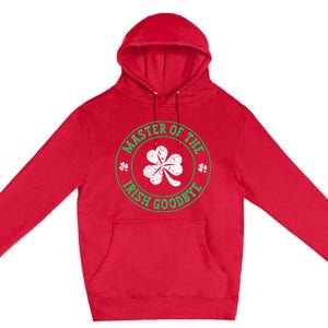 Master Of The Irish Goodbye St PatrickS Day Premium Pullover Hoodie