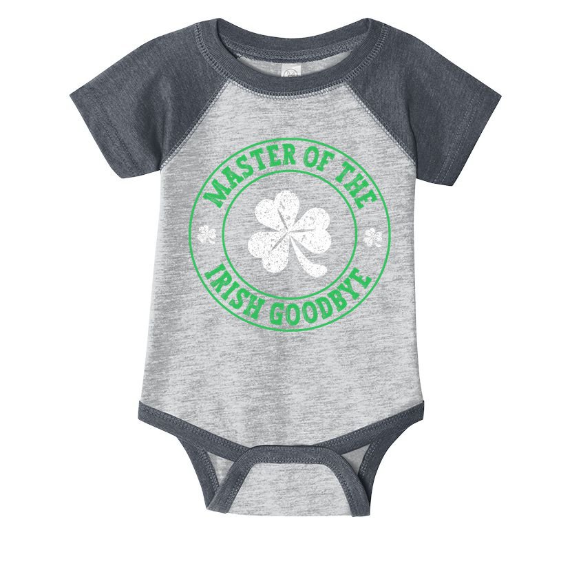 Master Of The Irish Goodbye St PatrickS Day Infant Baby Jersey Bodysuit
