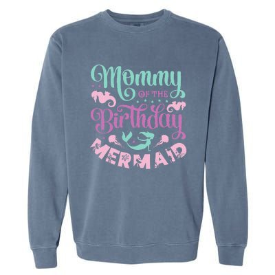 Mommy Of The Birthday Mermaid Sayings Mom Mother Mama Garment-Dyed Sweatshirt