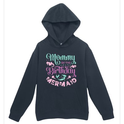 Mommy Of The Birthday Mermaid Sayings Mom Mother Mama Urban Pullover Hoodie