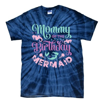 Mommy Of The Birthday Mermaid Sayings Mom Mother Mama Tie-Dye T-Shirt