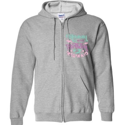 Mommy Of The Birthday Mermaid Sayings Mom Mother Mama Full Zip Hoodie