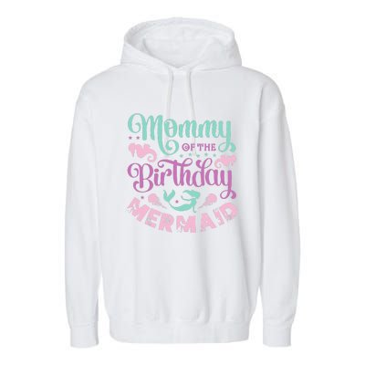 Mommy Of The Birthday Mermaid Sayings Mom Mother Mama Garment-Dyed Fleece Hoodie