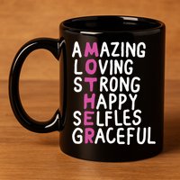 Mother Amazing Loving Strong 11oz C Handle Ceramic Mug