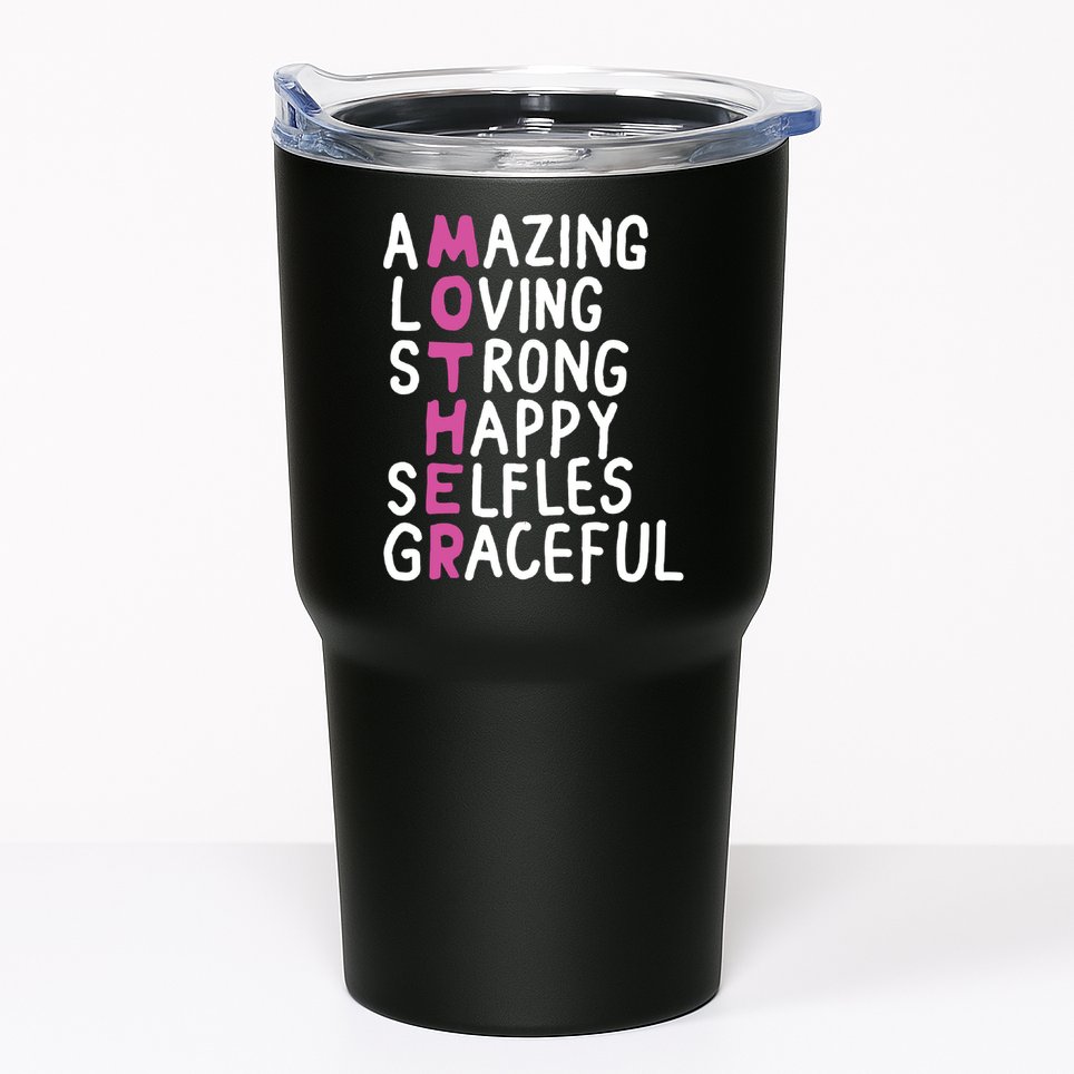 Mother Amazing Loving Strong Tumbler