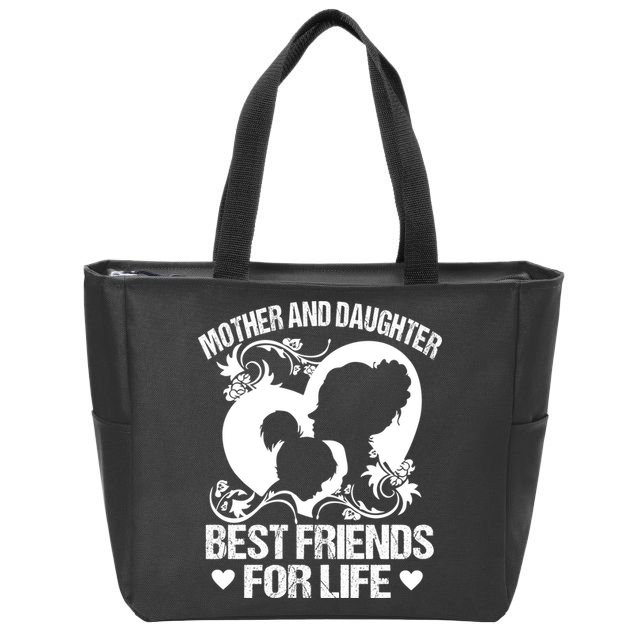 Mother And Daughter Best Friends For Life Zip Tote Bag