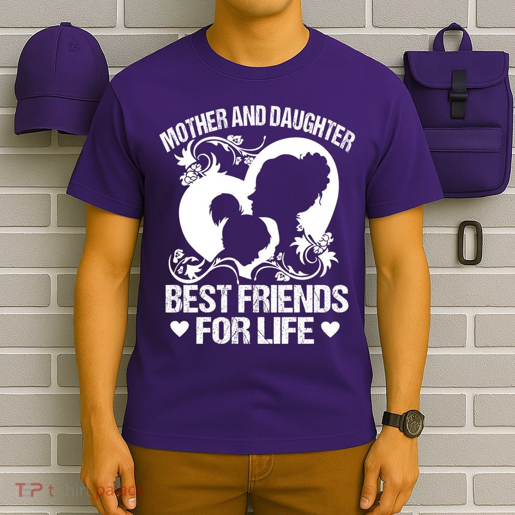 Mother And Daughter Best Friends For Life T-Shirt