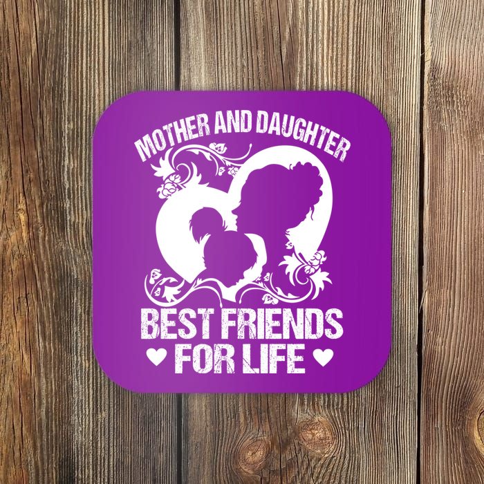 Mother And Daughter Best Friends For Life Coaster