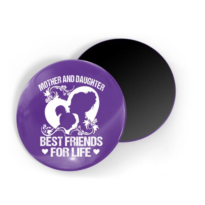 Mother And Daughter Best Friends For Life Magnet