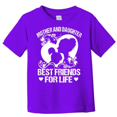 Mother And Daughter Best Friends For Life Toddler T-Shirt