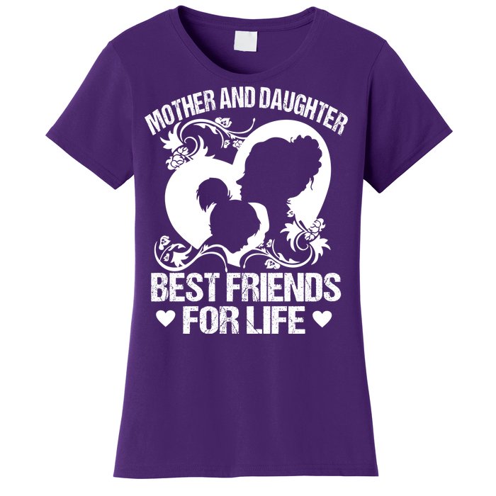 Mother And Daughter Best Friends For Life Women's T-Shirt