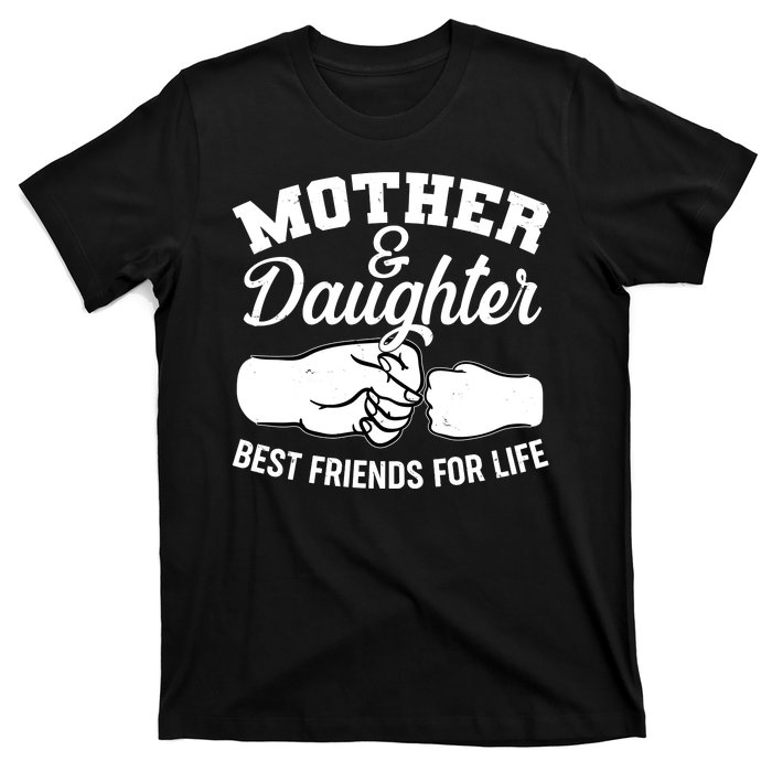 Mother and Daughter Best Friends For Life Fist Bump T-Shirt