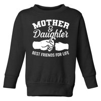 Mother and Daughter Best Friends For Life Fist Bump Toddler Sweatshirt