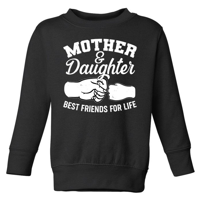 Mother and Daughter Best Friends For Life Fist Bump Toddler Sweatshirt