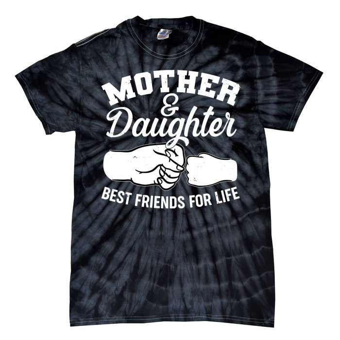 Mother and Daughter Best Friends For Life Fist Bump Tie-Dye T-Shirt