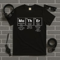 MoThEr Elements Funny Gift For Moms T-Shirt