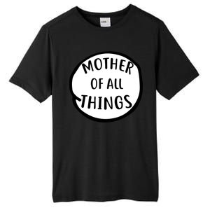 Mother Of All Things Tall Fusion ChromaSoft Performance T-Shirt