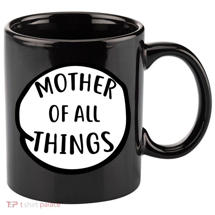 Mother Of All Things 11oz C Handle Ceramic Mug