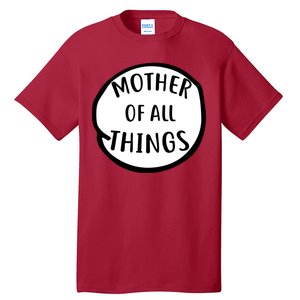 Mother Of All Things Tall T-Shirt