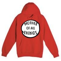 Mother Of All Things Premium Pullover Hoodie