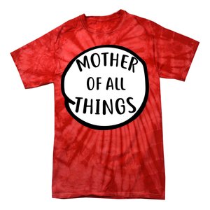 Mother Of All Things Tie-Dye T-Shirt