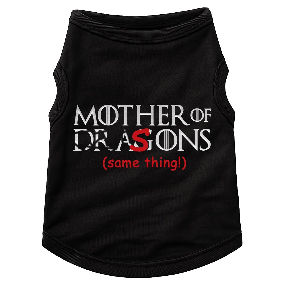 Mother Of Dragons Sons Same Thing Doggie Tank