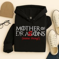 Mother Of Dragons Sons Same Thing Hoodie