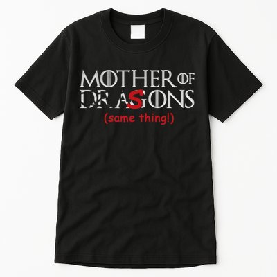 Mother Of Dragons Sons Same Thing Tall T-Shirt