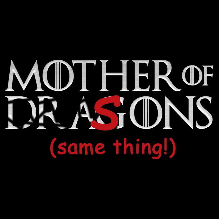 Mother Of Dragons Sons Same Thing Button