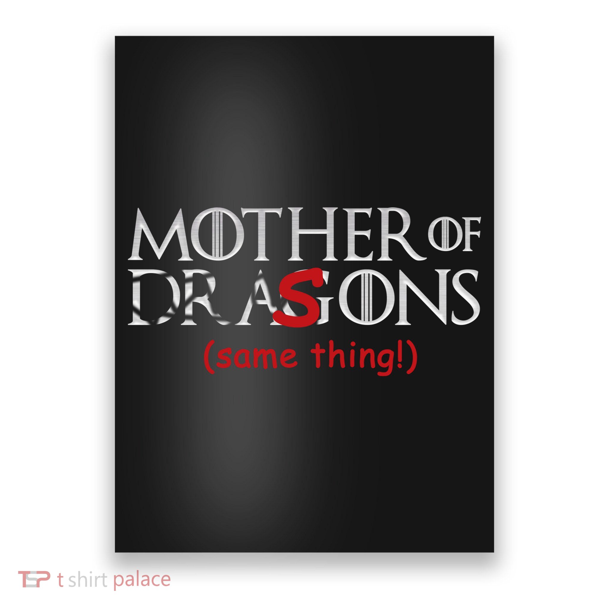 Mother Of Dragons Sons Same Thing Poster