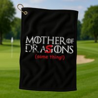 Mother Of Dragons Sons Same Thing Golf Towel